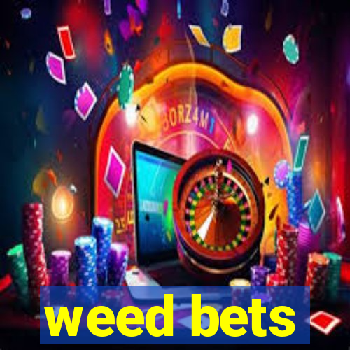 weed bets